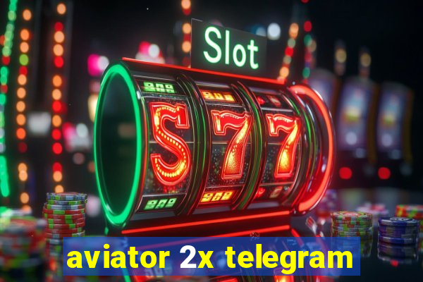 aviator 2x telegram